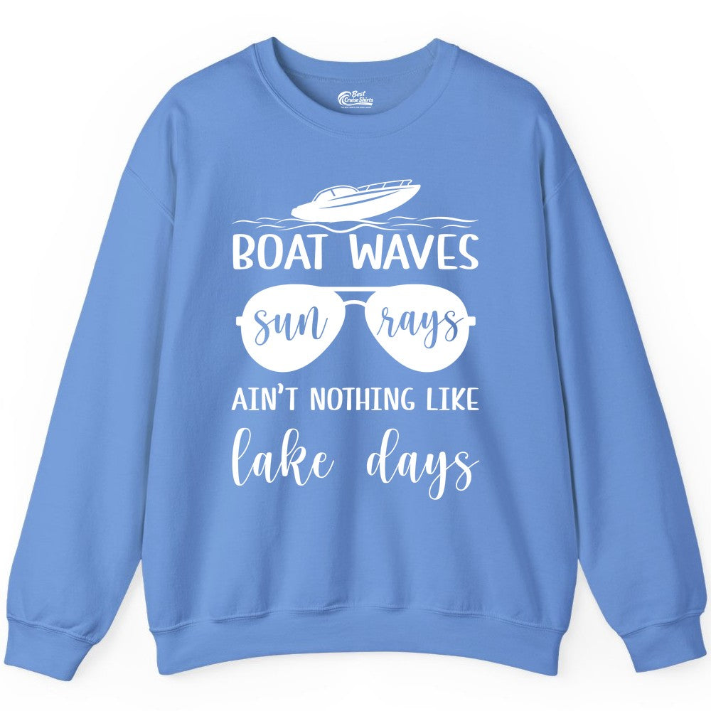Lake Days Shirt - Fun Lake Life & Boating Summer Vibes Tee (Sweatshirt) in Carolina Blue - Boat Waves Sun Rays Lake Days Summer Lake Life Shirt