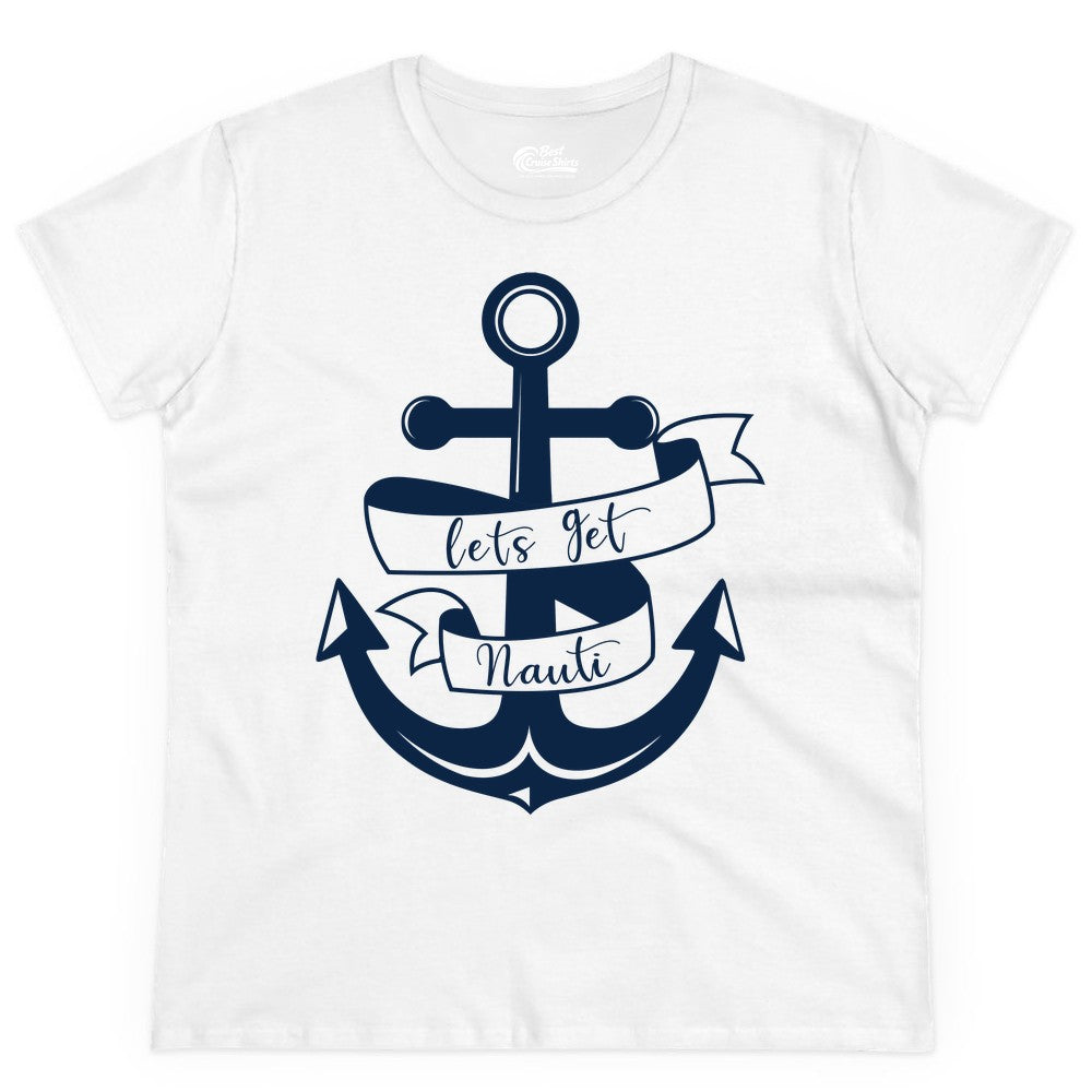 Lets Get Nauti Shirt - Nautical Shirt Funny Cruise Tee Anchor Graphic (Ladies Tee) in White - Lets Get Nauti Nautical Anchor Shirt - Playful Cruise Party Tee Design