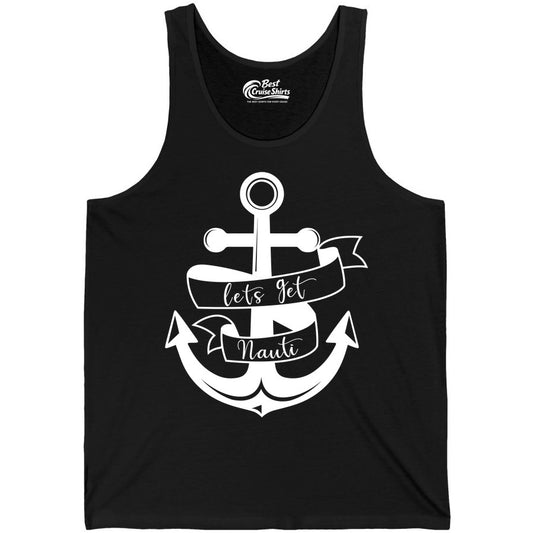 Lets Get Nauti Shirt - Nautical Shirt Funny Cruise Tee Anchor Graphic (Tank Top) in Black - Lets Get Nauti Nautical Anchor Shirt - Playful Cruise Party Tee Design