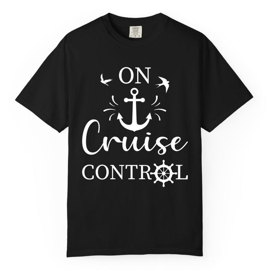 On Cruise Control Shirt - Nautical Apparel for Cruise Vacation (Comfort Color) in Black - On Cruise Control Nautical Anchor and Birds Vacation Shirt Design