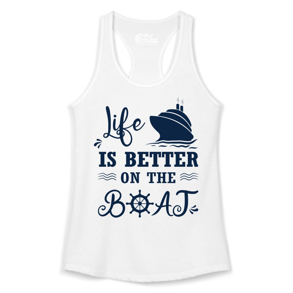 Life is Better on the Boat Shirt - Nautical Apparel for Cruises (Ladies Tank) in White - Life Is Better On The Boat Nautical Cruise Ship Shirt