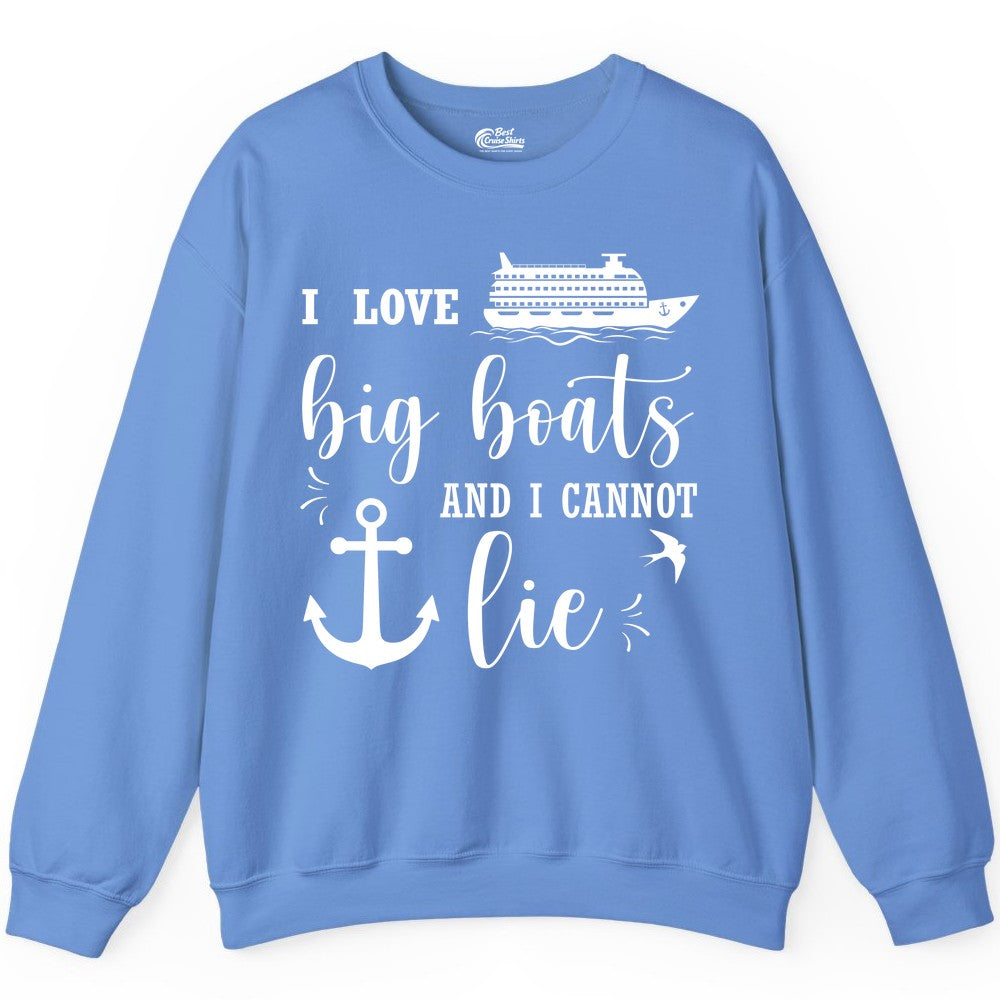 Funny Cruise Shirt - Nautical Big Boats Shirt for Cruise Lovers (Sweatshirt) in Carolina Blue - I Love Big Boats And I Cannot Lie Funny Cruise Shirt Nautical Anchor