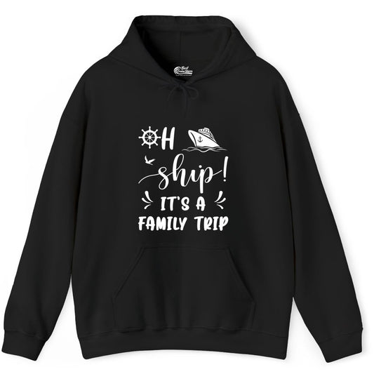 Funny Family Cruise Shirt - Oh Ship Family Vacation Group Tee (Hoodie) in Black - Oh Ship It's A Family Trip - Funny Cruise Family Cruise Shirt