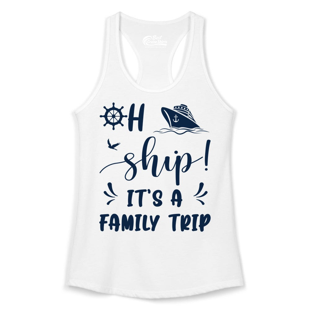 Funny Family Cruise Shirt - Oh Ship Family Vacation Group Tee (Ladies Tank) in White - Oh Ship It's A Family Trip - Funny Cruise Family Cruise Shirt