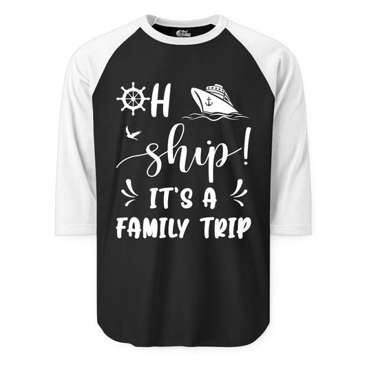 Funny Family Cruise Shirt - Oh Ship Family Vacation Group Tee (Raglan) in BlackWhite - Oh Ship It's A Family Trip - Funny Cruise Family Cruise Shirt