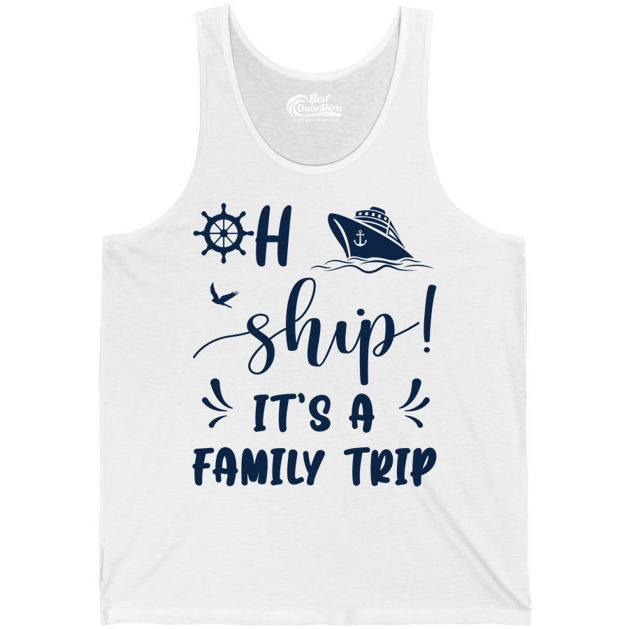 Funny Family Cruise Shirt - Oh Ship Family Vacation Group Tee (Tank Top) in White - Oh Ship It's A Family Trip - Funny Cruise Family Cruise Shirt