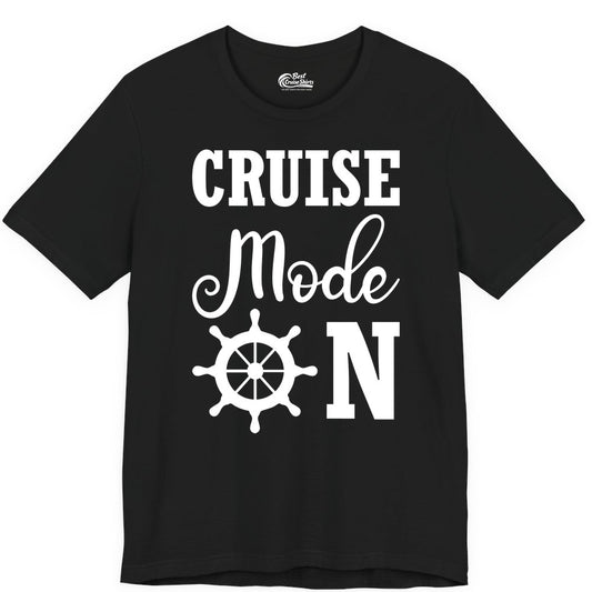 Cruise Mode On Shirt - Nautical Vacation Shirt for Cruise Travelers (Premium Tee) in Black - Cruise Mode On Shirt With Nautical Wheel Bold Vacation Design
