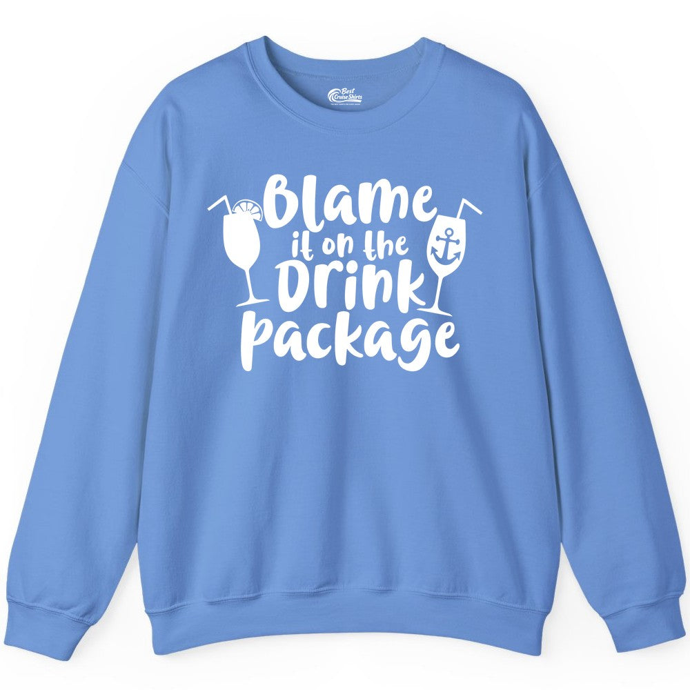 Blame It On The Drink Package Shirt - Funny Cruise Vacation Tee (Sweatshirt) in Carolina Blue - Blame It On The Drink Package Cruise Shirt With Cocktails And Anchor