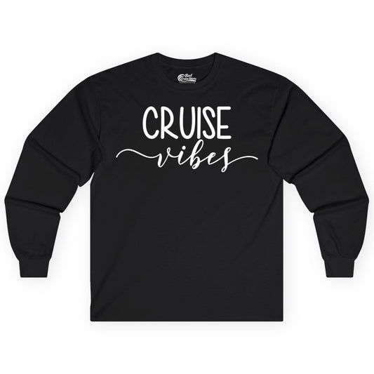 Cruise Vibes Shirt - Fun Cruise Vacation Tee for Groups & Parties (Long Sleeve) in Black - Cruise Vibes Modern Script Typography Shirt for Group Cruise Trips