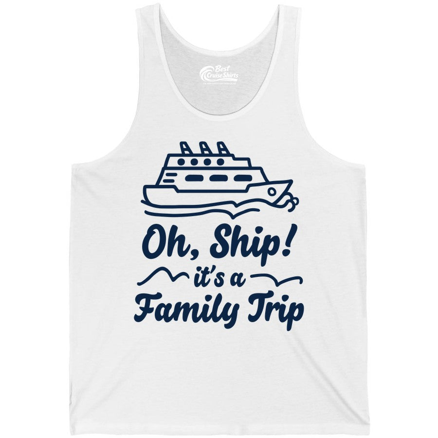 Family Cruise Shirts - Funny Cruise Trip Shirts for Family Vacation (Tank Top) in White - Oh Ship Its a Family Trip Cruise Vacation Matching Shirt