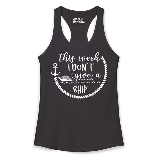 Funny Cruise Shirt - Humorous Nautical Pun Tee for Vacation (Ladies Tank) in Black - This Week I Don’t Give a Ship Nautical Rope Funny Cruise Shirt