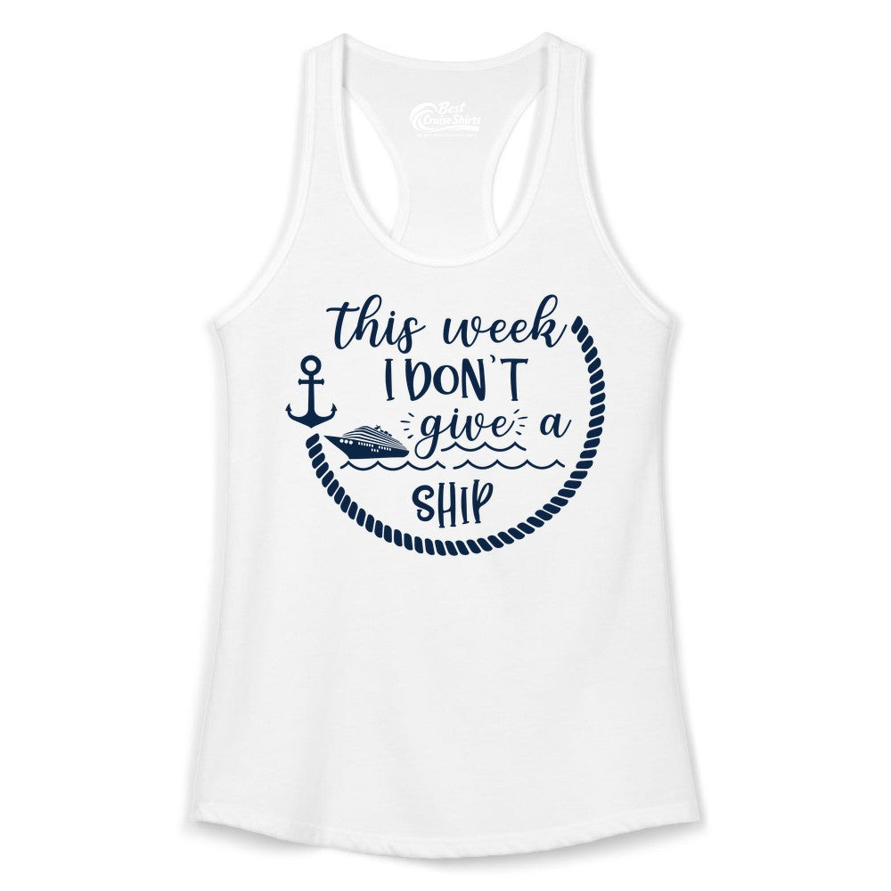 Funny Cruise Shirt - Humorous Nautical Pun Tee for Vacation (Ladies Tank) in White - This Week I Don’t Give a Ship Nautical Rope Funny Cruise Shirt