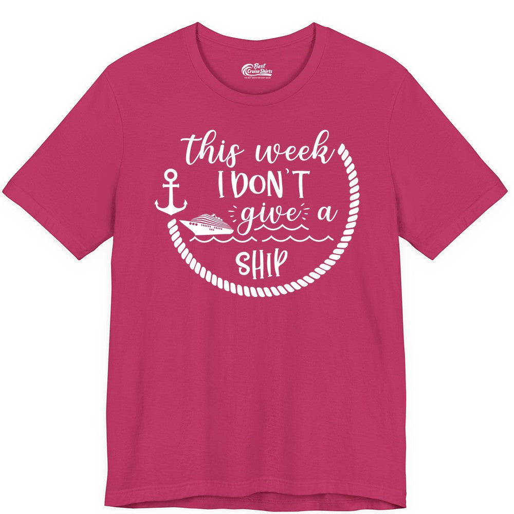 Funny Cruise Shirt - Humorous Nautical Pun Tee for Vacation (Premium Tee) in Berry - This Week I Don’t Give a Ship Nautical Rope Funny Cruise Shirt
