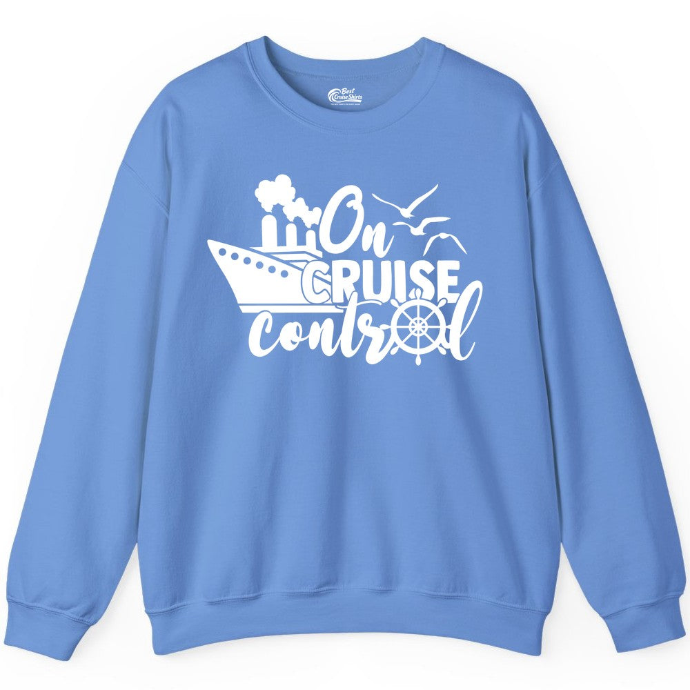 On Cruise Control Shirt - Nautical Cruise Ship Apparel Vacation Tee (Sweatshirt) in Carolina Blue - On Cruise Control Shirt - Nautical Wheel Cruise Ship Vacation Tee