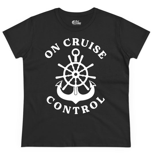 On Cruise Control Shirt - Funny Cruise Vacation Nautical Captain Tee (Ladies Tee) in Black - On Cruise Control Nautical Captain Wheel Funny Cruise Shirt