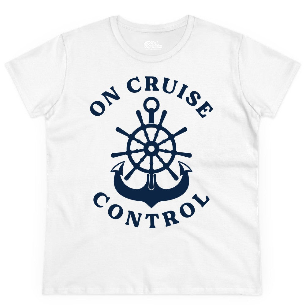 On Cruise Control Shirt - Funny Cruise Vacation Nautical Captain Tee (Ladies Tee) in White - On Cruise Control Nautical Captain Wheel Funny Cruise Shirt