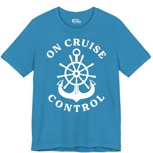 On Cruise Control Shirt - Funny Cruise Vacation Nautical Captain Tee (Premium Tee) in Aqua - On Cruise Control Nautical Captain Wheel Funny Cruise Shirt
