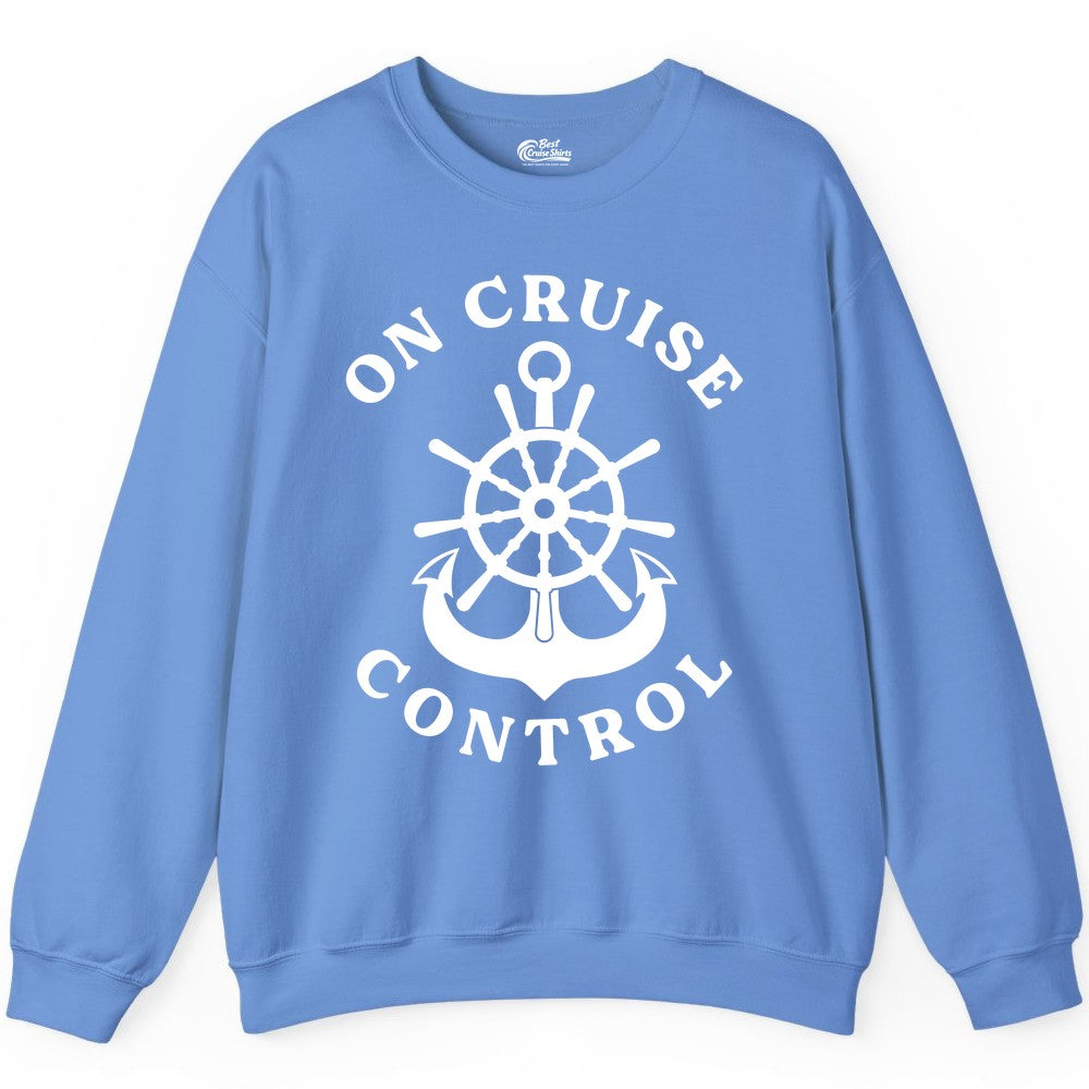 On Cruise Control Shirt - Funny Cruise Vacation Nautical Captain Tee (Sweatshirt) in Carolina Blue - On Cruise Control Nautical Captain Wheel Funny Cruise Shirt