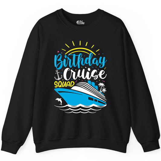 Birthday Cruise Squad Shirts - Fun Cruise Birthday Party Apparel (Sweatshirt) in Black - Birthday Cruise Squad Nautical Party Shirt for Group Celebrations