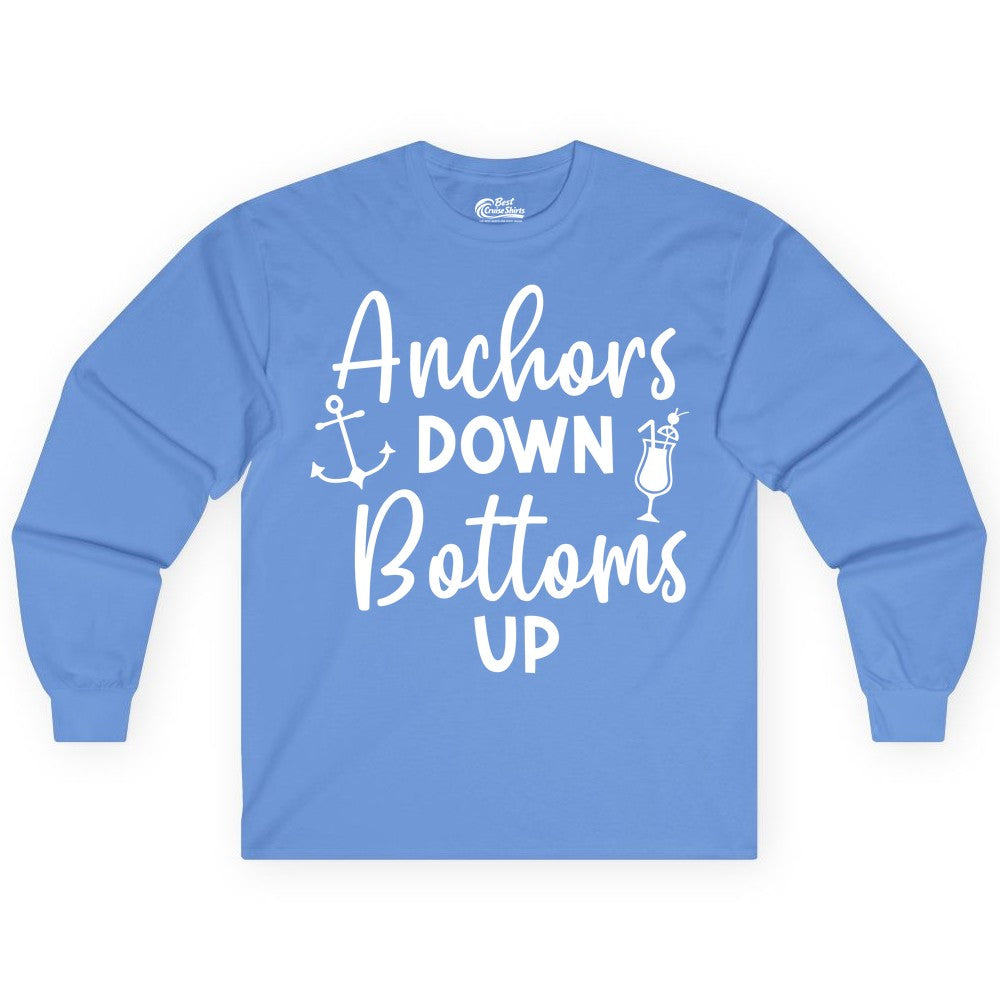 Anchors Down Bottoms Up Shirt - Funny Cruise Drinking Nautical Tee (Long Sleeve) in Carolina Blue - Anchors Down Bottoms Up Nautical Drinking Cruise Party Shirt