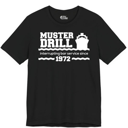 Funny Cruise Shirt - Humorous Muster Drill Ship Tee for Travelers (Premium Tee) in Black - Funny Muster Drill Cruise Shirt - Retro Nautical Ship Bar Humor Tee