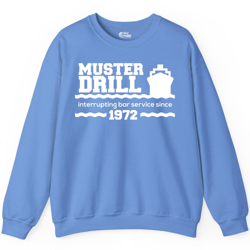Funny Cruise Shirt - Humorous Muster Drill Ship Tee for Travelers (Sweatshirt) in Carolina Blue - Funny Muster Drill Cruise Shirt - Retro Nautical Ship Bar Humor Tee
