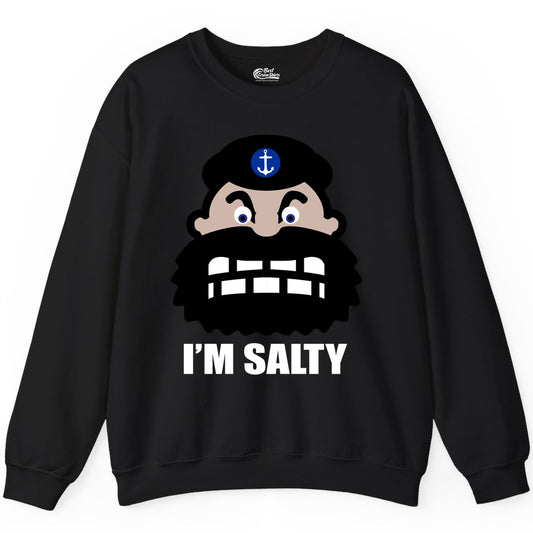 Im Salty Sailor Shirt - Nautical Humor Apparel - Funny Anchor Tee (Sweatshirt) in Black - Im Salty Sailor Cartoon Shirt - Funny Nautical Pun Anchor Tee
