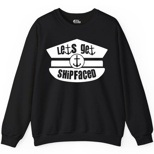Let's Get Shipfaced Shirt - Funny Cruise Nautical Party Tee Adults (Sweatshirt) in Black - Let’s Get Shipfaced Nautical Humor Shirt With Anchor Sailor Hat Design