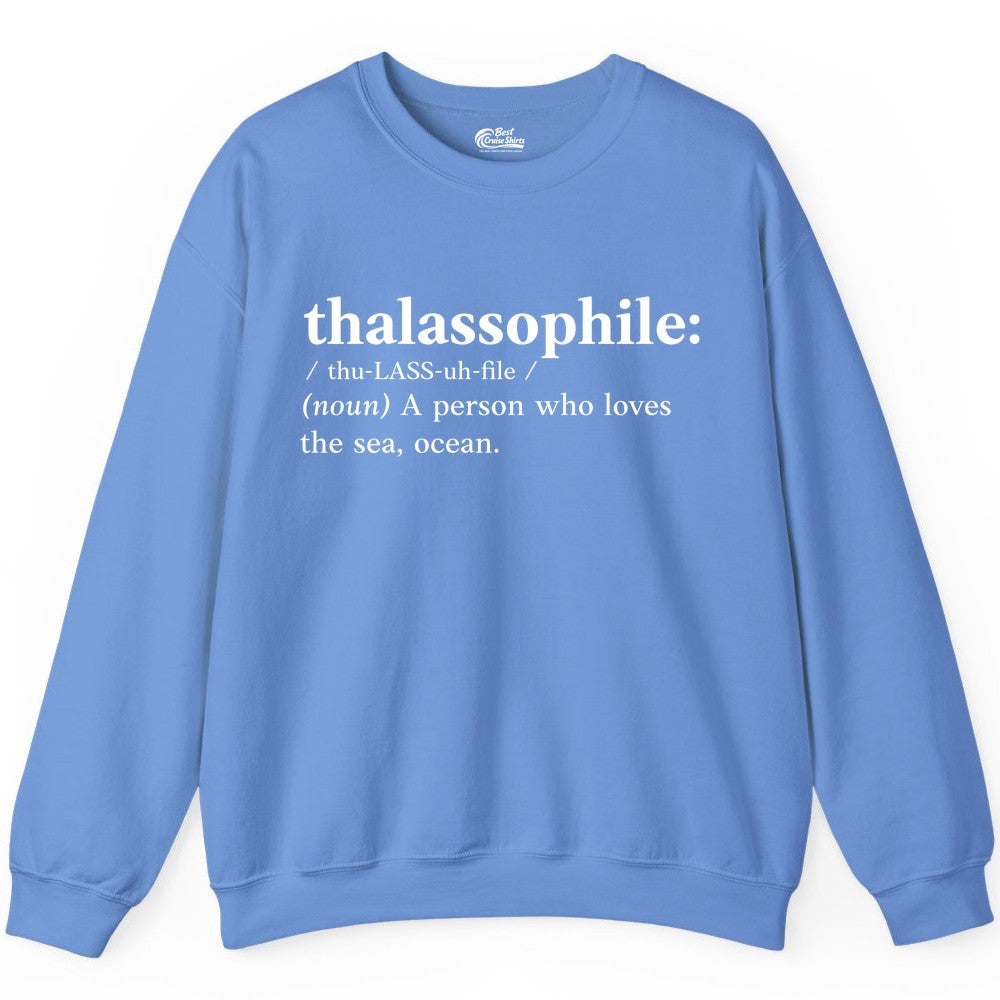 Thalassophile Shirt - Funny Sea Lover Definition Ocean Lover Gift (Sweatshirt) in Carolina Blue - Thalassophile Definition Shirt - Clean Ocean Lover Dictionary Tee Design