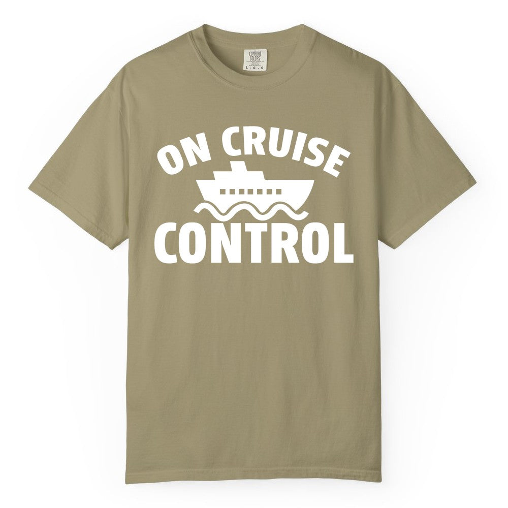 On Cruise Control Shirt - Funny Cruise Shirt for Vacation Travelers (Comfort Color) in Khaki - On Cruise Control Shirt - Playful Cruise Ship Bold Typography Design