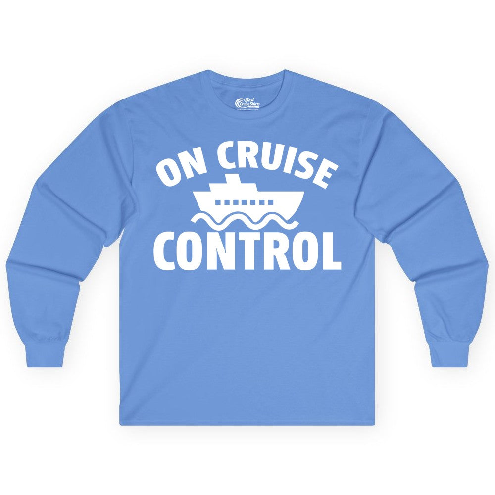 On Cruise Control Shirt - Funny Cruise Shirt for Vacation Travelers (Long Sleeve) in Carolina Blue - On Cruise Control Shirt - Playful Cruise Ship Bold Typography Design