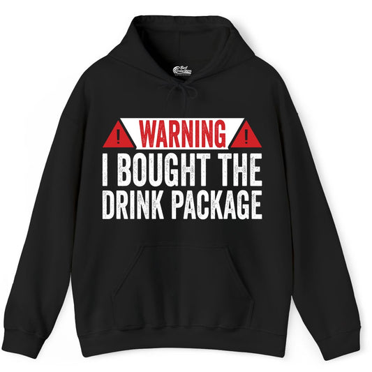 Cruise Drink Package Shirt - Funny Cruise Warning Drinking Tee (Hoodie) in Black - Warning I Bought The Drink Package Funny Cruise Shirt