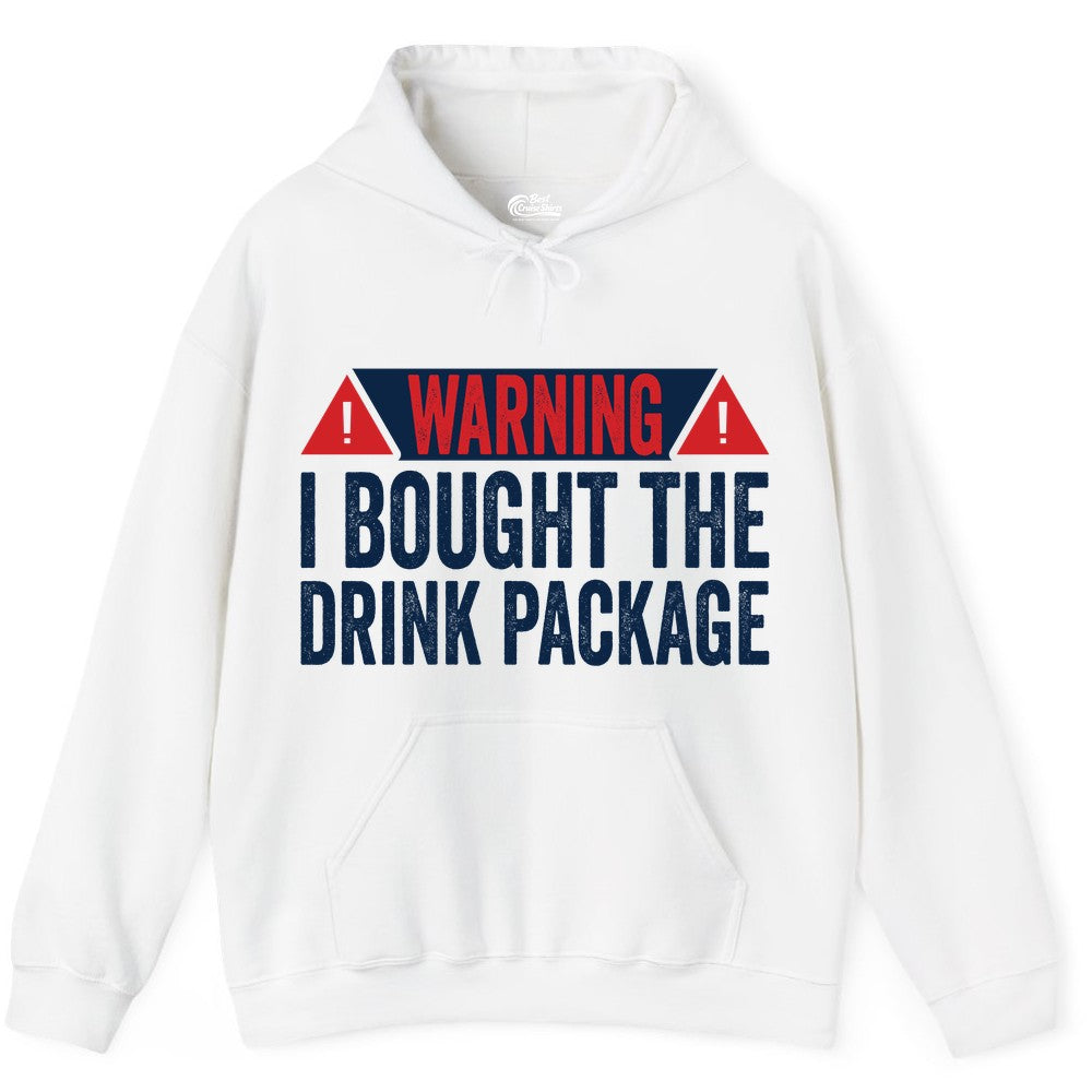 Cruise Drink Package Shirt - Funny Cruise Warning Drinking Tee (Hoodie) in White - Warning I Bought The Drink Package Funny Cruise Shirt