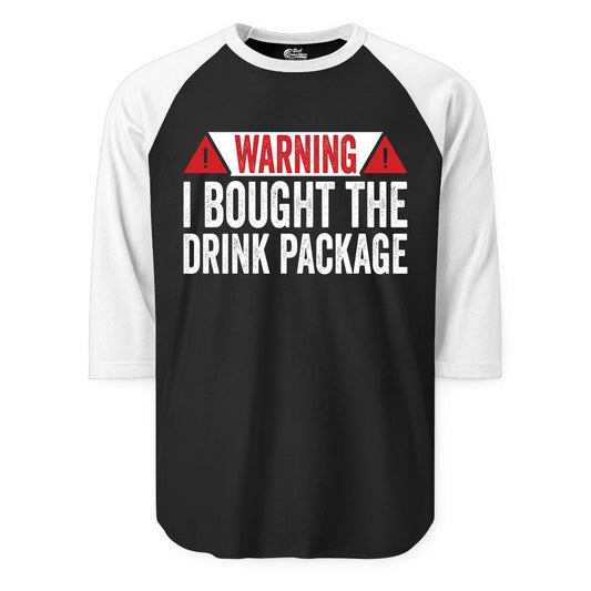 Cruise Drink Package Shirt - Funny Cruise Warning Drinking Tee (Raglan) in BlackWhite - Warning I Bought The Drink Package Funny Cruise Shirt
