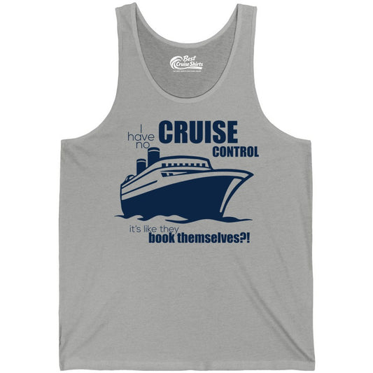 Funny Cruise Shirt - Bold Cruise Ship Graphic Tee for Cruise Lovers (Tank Top) in Athletic Heather - I Have No Cruise Control Funny Ship Illustration Cruise Shirt
