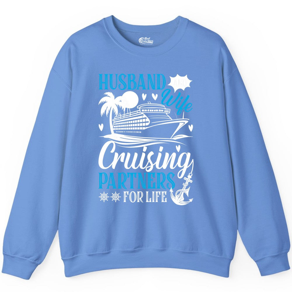 Husband Wife Cruising Shirt - Cruise Couple Romance Gift Apparel (Sweatshirt) in Carolina Blue - Husband Wife Cruising Partners for Life Nautical Couple Shirt