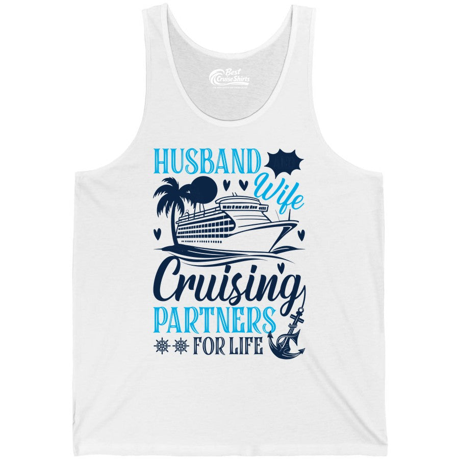 Husband Wife Cruising Shirt - Cruise Couple Romance Gift Apparel (Tank Top) in White - Husband Wife Cruising Partners for Life Nautical Couple Shirt