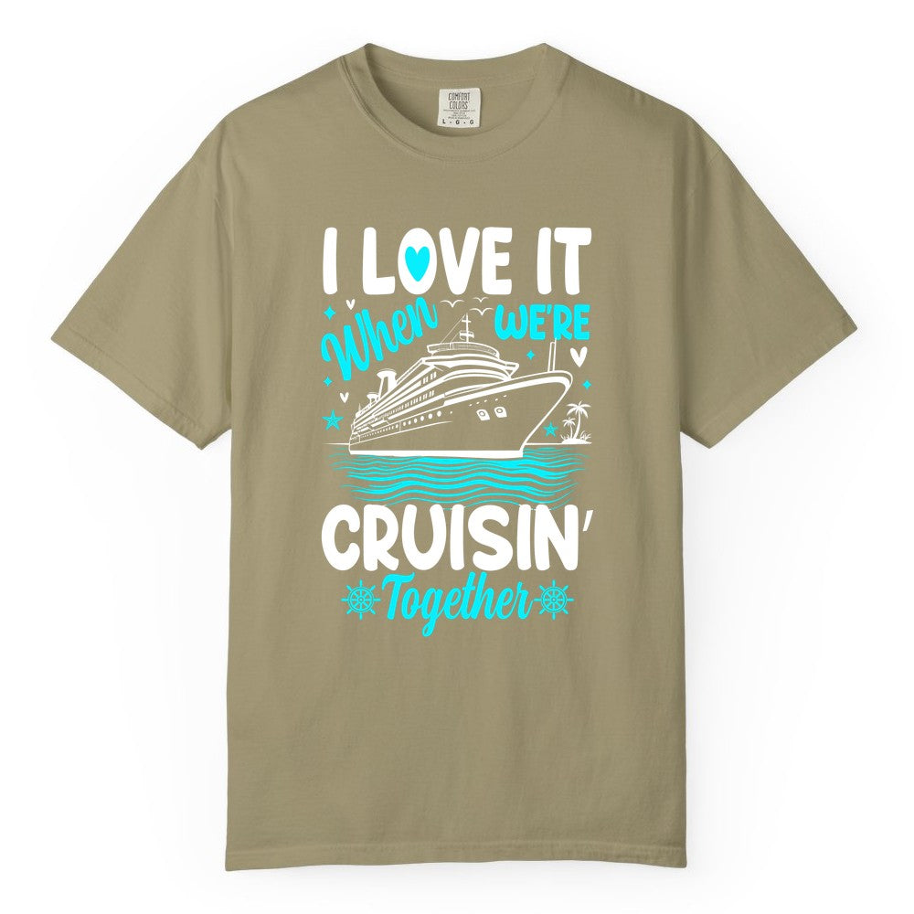 Cruise Couple Shirt - Romantic Cruise Vacation Apparel for Two (Comfort Color) in Khaki - Cruisin Together Romantic Nautical Cruise Couple Shirt Blue and White
