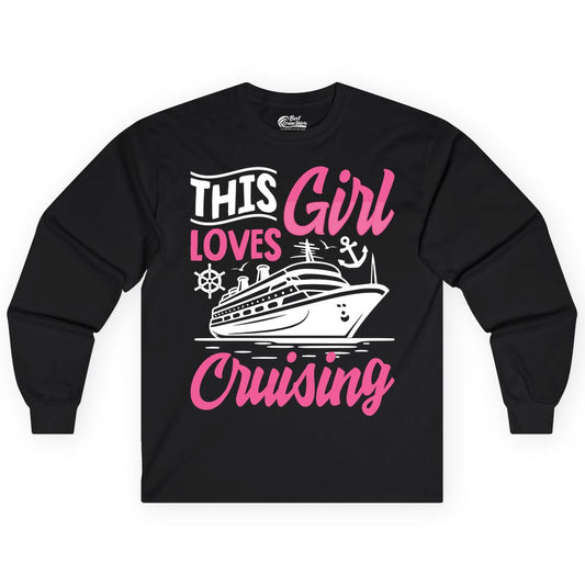 This Girl Loves Cruising Shirt - Fun Cruise Ship Gift for Girls (Long Sleeve) in Black - This Girl Loves Cruising - Fun Cruise Ship Shirt With Pink Nautical Art