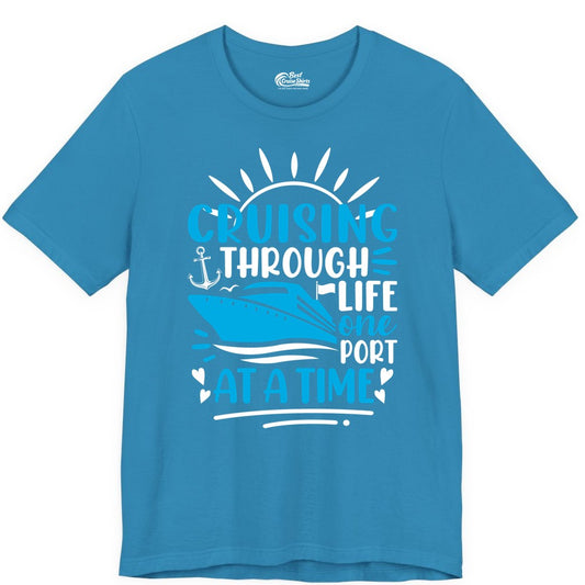 Cruising Through Life Shirt - Nautical Cruise Ship Tee for Travelers (Premium Tee) in Aqua - Cruising Through Life One Port at a Time Nautical Cruise Shirt