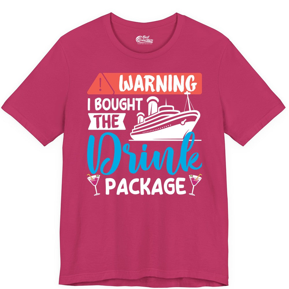 Cruise Drink Package Shirt - Funny Cruise Shirt for Vacationers (Premium Tee) in Berry - Warning I Bought the Drink Package Funny Cruise Drink Package Shirt