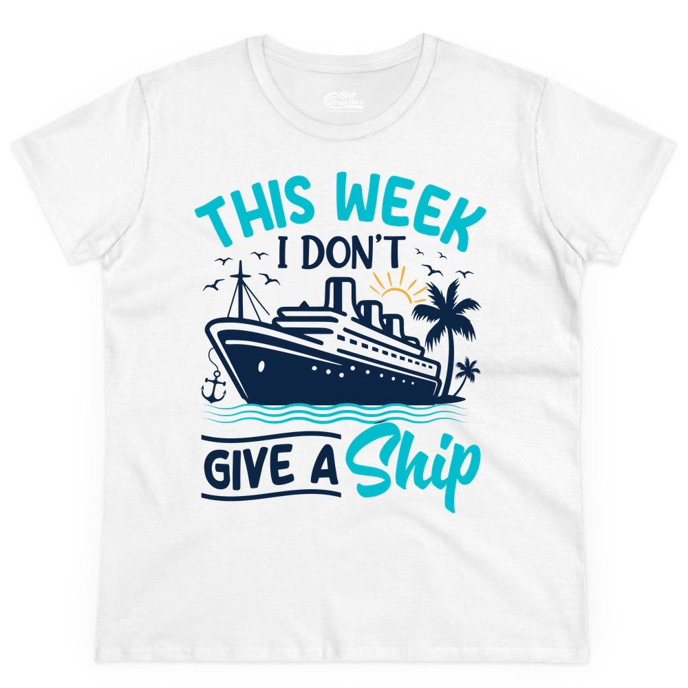 Funny Cruise Shirt - Tropical Vacation Humor Tee for Travelers (Ladies Tee) in White - This Week I Don’t Give a Ship Funny Cruise Vacation Shirt