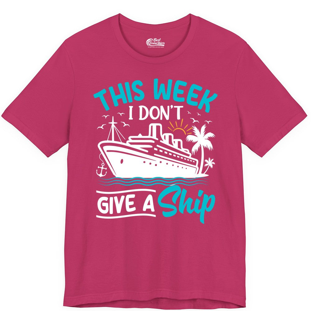 Funny Cruise Shirt - Tropical Vacation Humor Tee for Travelers (Premium Tee) in Berry - This Week I Don’t Give a Ship Funny Cruise Vacation Shirt