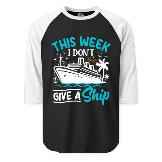 Funny Cruise Shirt - Tropical Vacation Humor Tee for Travelers (Raglan) in BlackWhite - This Week I Don’t Give a Ship Funny Cruise Vacation Shirt