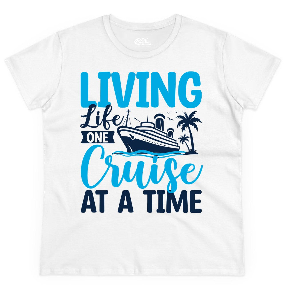 Living Life One Cruise at a Time Shirt - Cruise Apparel & Gift (Ladies Tee) in White - Living Life One Cruise at a Time Nautical Tropical Cruise Shirt