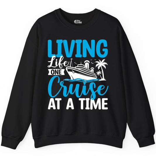 Living Life One Cruise at a Time Shirt - Cruise Apparel & Gift (Sweatshirt) in Black - Living Life One Cruise at a Time Nautical Tropical Cruise Shirt