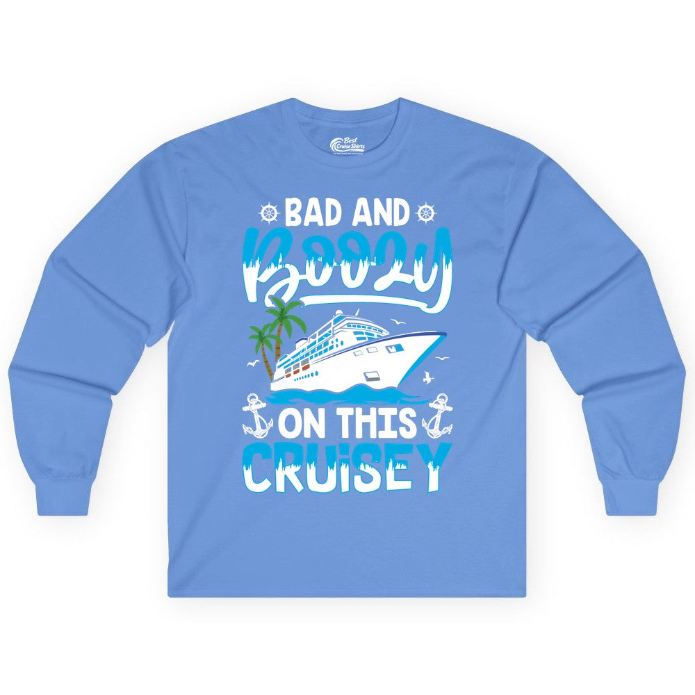 Bad and Boozy Cruise Shirt - Funny Cruise Party Apparel for Adults (Long Sleeve) in Carolina Blue - Bad and Boozy Cruise Shirt - Funny Tropical Drinking Party Tee