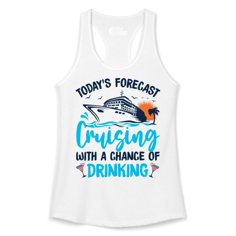 Cruise Drinking Shirt - Funny Cruise Vacation Apparel for Adults (Ladies Tank) in White - Cruise Drinking Shirt - Today's Forecast Cruising With a Chance of Drinking