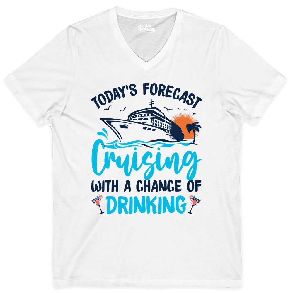 Cruise Drinking Shirt - Funny Cruise Vacation Apparel for Adults (V-Neck) in White - Cruise Drinking Shirt - Today's Forecast Cruising With a Chance of Drinking