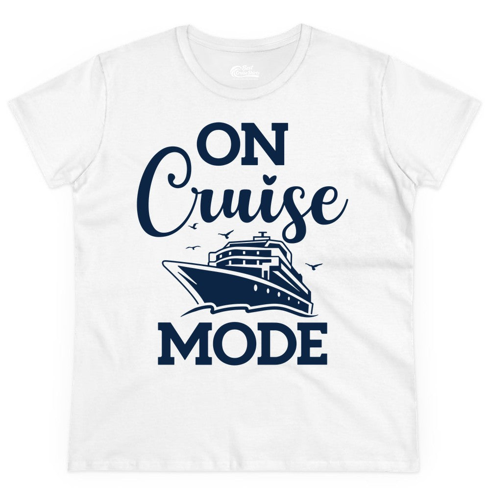On Cruise Mode Shirt - Funny Nautical Cruise Vacation Apparel Gift (Ladies Tee) in White - On Cruise Mode Shirt - Nautical Ship Graphic Bold Typography Tee